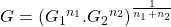 G = ({G}_{1}{}^{{n}_{1}} . {G}_{2}{}^{{n}_{2}}{)}^{\frac{1}{{n}_{1} + {n}_{2}}}